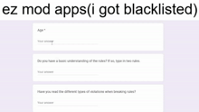 a google form that says ez mod apps ( i got blacklisted ) on it