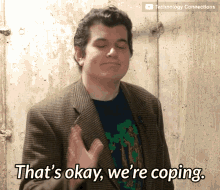 Thats Okay Coping GIF - Thats Okay Coping Technology Connections GIFs