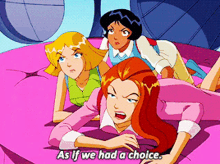 Totally Spies Sam GIF - Totally Spies Sam As If We Had A Choice GIFs
