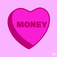 a pink heart shaped candy that says money