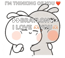 a couple of rabbits hugging each other with the words i 'm thinking of you braylon i love you