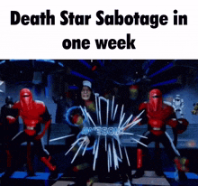 death star sabotage in one week is shown on a screen