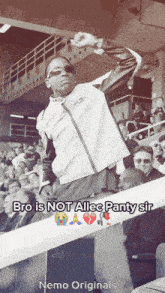 a picture of a man in a stadium with the caption bro is not allec panty sir nemo originals