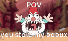 pov pov you stole my bobux gravity falls gnome