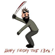 a cartoon of a man holding a bloody knife with the words happy friday the 13th written below him