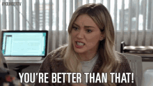 You'Re Better Than That! GIF - Younger Tv Land Hilary Duff GIFs