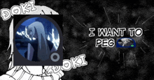 a poster that says doki i want to peg and a picture of a girl