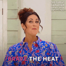 Brave The Heat But Don'T Get Burned Kyla Kennaley GIF - Brave The Heat But Don'T Get Burned Kyla Kennaley The Great Canadian Baking Show GIFs