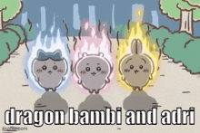 three cartoon characters are standing next to each other with the words dragon bambi and adri on the bottom .