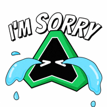 a green triangle with tears coming out of it and the words " i 'm sorry " above it