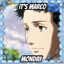 a picture of a man with the words " it 's marco monday "
