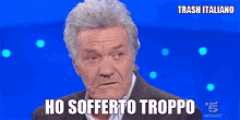 a man in a suit says ho sofferto troppo