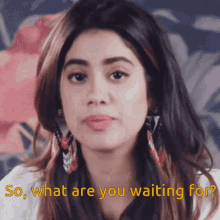 Janhvi Kapoor So What Are You Waiting For GIF - Janhvi Kapoor Janhvi So What Are You Waiting For GIFs