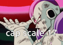 Cap Scale 17 GIF - Cap Scale 17 Frieza GIFs