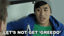 lets not get greedo andrew huang corey vidal dont get greedy we have to share