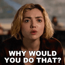 Why Would You Do That Madison Nears GIF - Why Would You Do That Madison Nears Peyton List GIFs