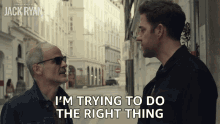 Im Trying To Do The Right Thing Jack Ryan GIF - Im Trying To Do The Right Thing Jack Ryan Mike November GIFs