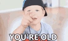 You'Re Old GIF - Youre Old Old People Problems Millenials GIFs