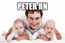 a man is laying on a bed with two babies and the name peter rn is above him