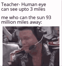 Teacher Meme School Meme GIF - Teacher Meme School Meme Me Who Can See The Sun93miles Away GIFs