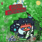 a cartoon character says good morning in a green background .