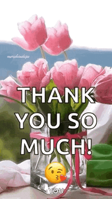 a thank you so much gif with pink flowers in a vase