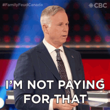 im not paying for that gerry dee family feud canada i wont pay for that im not gonna pay