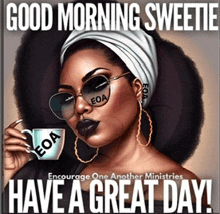 a woman holding a cup of coffee with the words good morning sweetie have a great day !