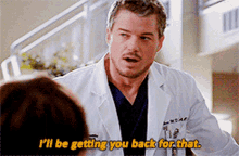 Greys Anatomy Mark Sloan GIF - Greys Anatomy Mark Sloan Ill Be Getting You Back For That GIFs