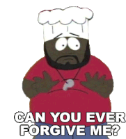 Can You Ever Forgive Me Chef Sticker - Can You Ever Forgive Me Chef South Park Stickers