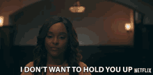 I Dont Want To Hold You Up Antoinette Robertson GIF - I Dont Want To Hold You Up Antoinette Robertson Colandrea Conners GIFs