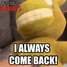 Spring Trap I Always Come Back GIF - Spring Trap I Always Come Back Fnaf GIFs