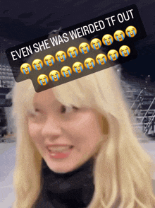 a picture of a blonde woman with a caption that says " even she was weirded tf out "