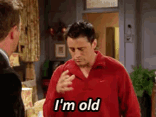 I'M Old GIF - Joey Friends Old GIFs