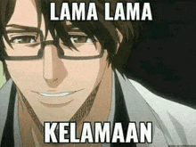 a man with glasses and a beard is smiling and says `` lama lama kelaman '' .