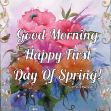 Good Morning Happy First Day Of Spring GIF - Good Morning Happy First Day Of Spring Flowers GIFs
