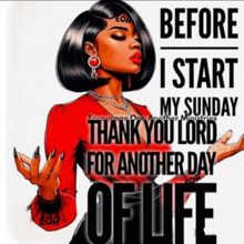 a woman in a red shirt says before i start my sunday i thank you lord for another day of life .