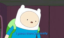 a cartoon character with the words i guess there just really