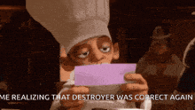 a cartoon chef is holding a piece of paper that says " me realizing that destroyer was correct again "