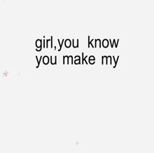a black and white text that says girl you know you make my cold heart warm with a touch