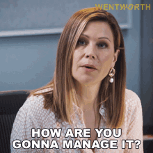 How Are You Gonna Manage It Ann Reynolds GIF - How Are You Gonna Manage It Ann Reynolds Wentworth GIFs