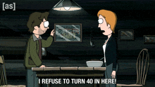 a cartoon of a man and a woman standing at a table with the words " i refuse to turn 40 in here "