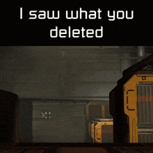 a poster that says " i saw what you deleted " on it