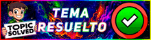 a banner that says tema resuelto with a check mark