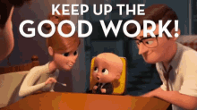 Keep Up The Good Work Boss Baby GIF - Keep Up The Good Work Boss Baby GIFs
