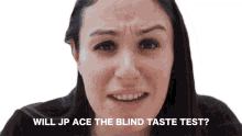 will jp ace the blind taste test julia blind test taste test quiz