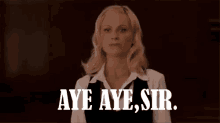 Aye Aye GIF - Aye Sir Amy Poeler GIFs