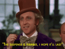 The Suspense Is Terrible I Hope Itll Last GIF - The Suspense Is Terrible I  Hope Itll Last Willy Wonka - Discover & Share GIFs