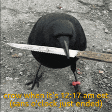 a crow is holding a knife in its beak and says crow when it 's 12:17 am