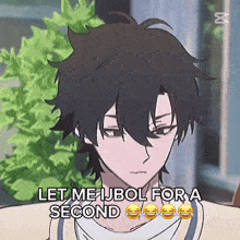 a cartoon of a boy with the words " let me ijbol for a second "